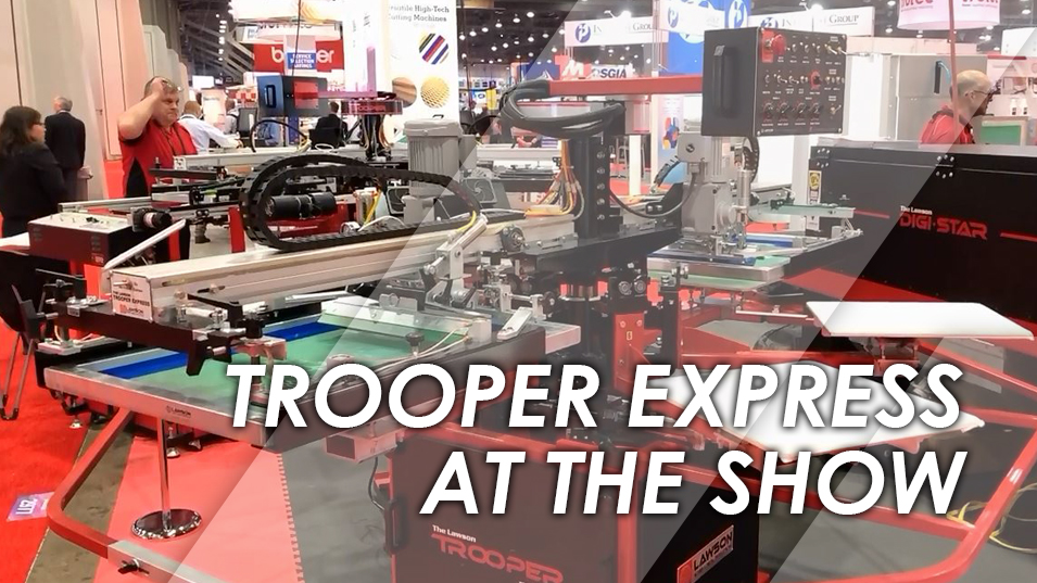 Trooper Express Automatic Press在SGIA 2018上